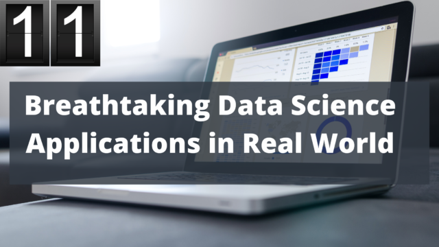 11 Breathtaking Data Science Applications in Real World